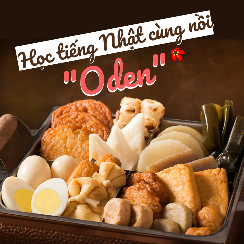 Read more about the article Học tiếng Nhật cùng nồi “ODEN”