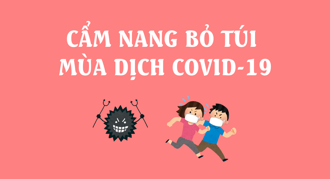 Read more about the article Cẩm nang bỏ túi quan trọng mùa dịch COVID-19